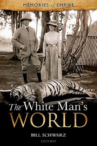Könyv White Man's World Bill Schwarz