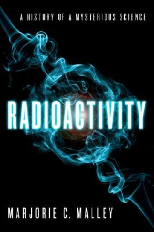 Kniha Radioactivity Marjorie Malley C