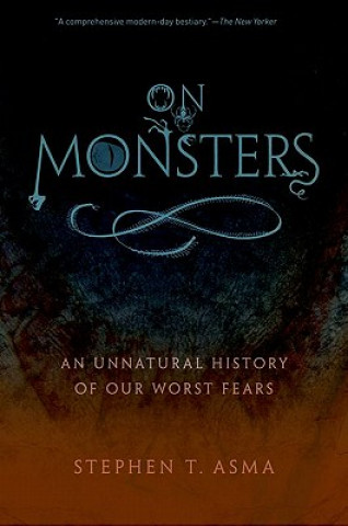 Könyv On Monsters Stephen T. Asma
