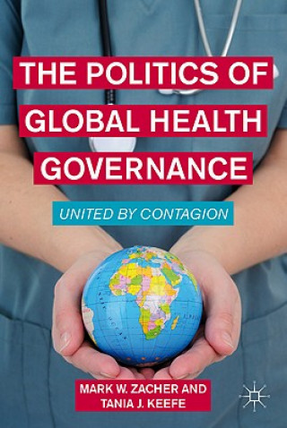 Livre Politics of Global Health Governance Tania J Keefe