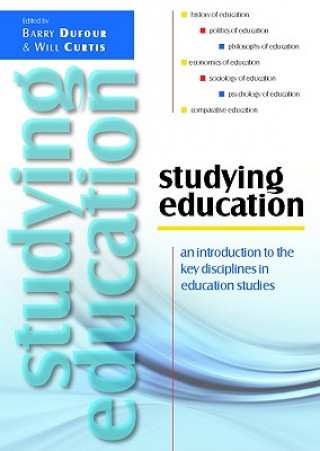 Book Studying Education: An Introduction to the Key Disciplines in Education Studies Barry Dufour