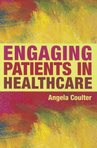 Книга Engaging Patients in Healthcare Angela Coulter