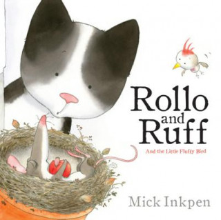Kniha Rollo and Ruff and the Little Fluffy Bird Mick Inkpen