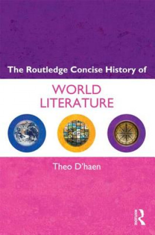 Carte Routledge Concise History of World Literature Theo D´haen