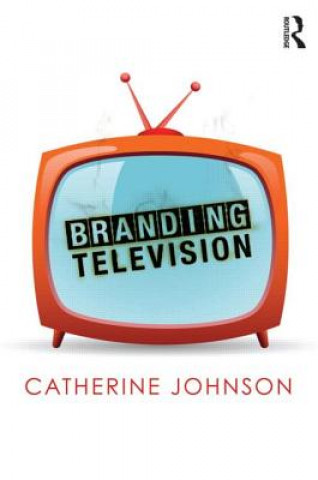 Kniha Branding Television Catherine Johnson