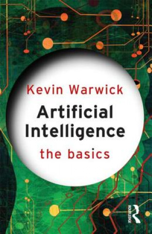 Книга Artificial Intelligence: The Basics Kevin Warwick