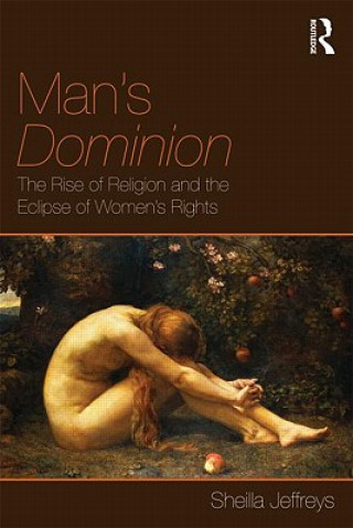Könyv Man's Dominion Sheila Jeffreys