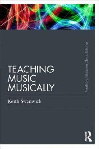 Carte Teaching Music Musically (Classic Edition) Keith Swanwick