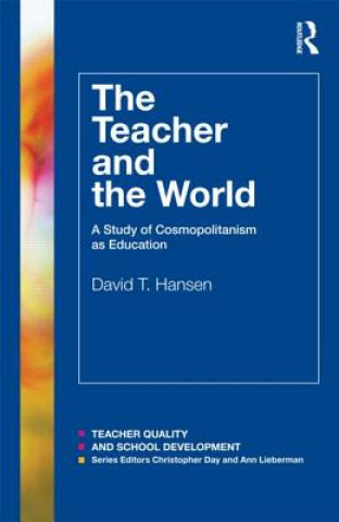 Könyv Teacher and the World David T. Hansen