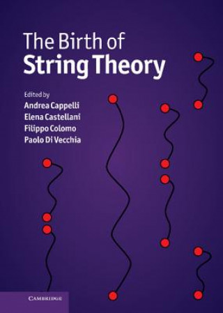 Kniha Birth of String Theory Andrea Cappelli