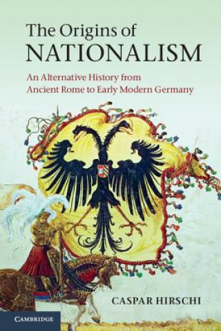 Könyv Origins of Nationalism Caspar Hirschi
