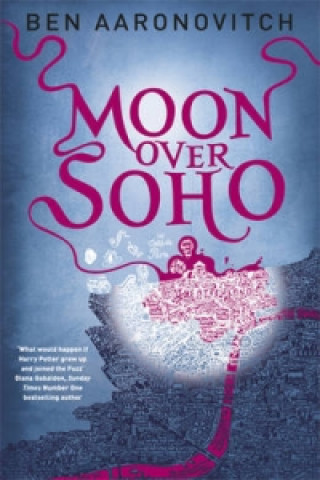 Knjiga Moon Over Soho Ben Aaronovitch
