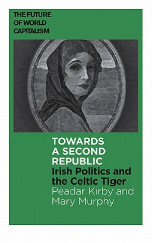 Knjiga Towards a Second Republic Peadar Kirby