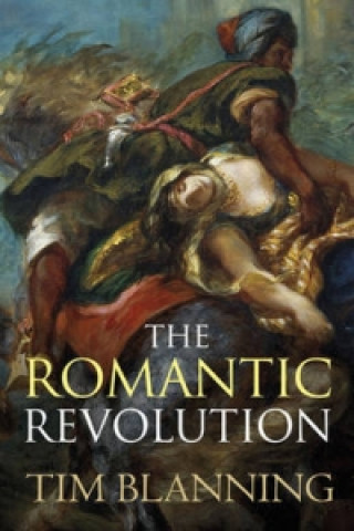 Kniha Romantic Revolution Tim Blanning