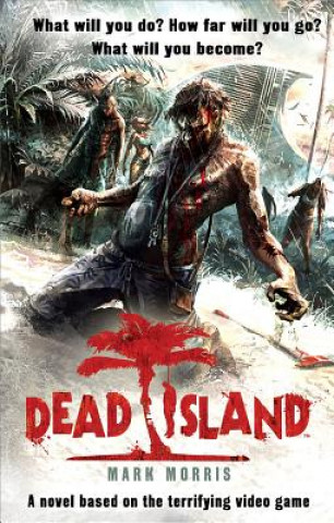 Könyv Dead Island Mark Morris