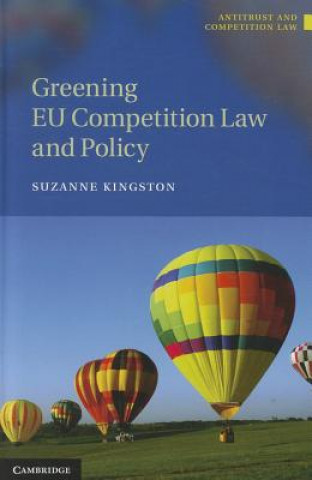 Kniha Greening EU Competition Law and Policy Suzanne Kingston