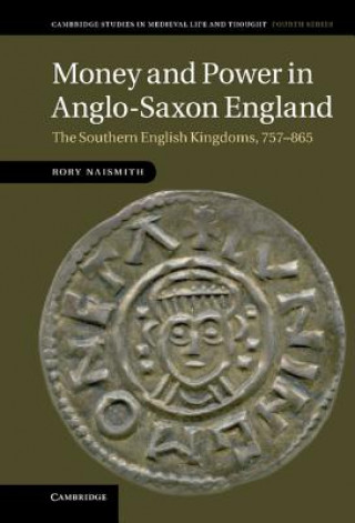 Kniha Money and Power in Anglo-Saxon England Rory Naismith
