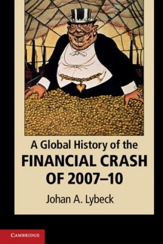 Kniha Global History of the Financial Crash of 2007-10 Johan A Lybeck