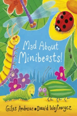 Книга Mad About Minibeasts! Giles Andreae