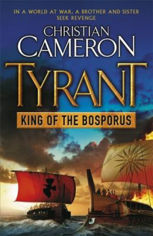 Könyv Tyrant: King of the Bosporus Christian Cameron