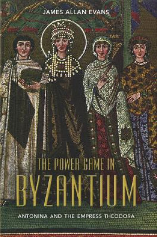 Carte Power Game in Byzantium James Allan Evans