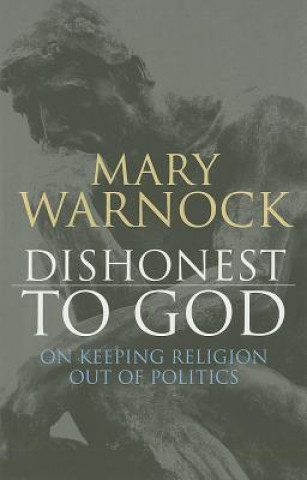 Kniha Dishonest to God Mary Warnock