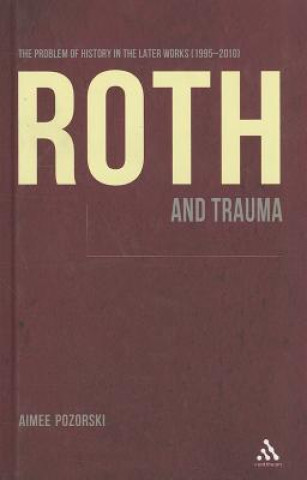 Knjiga Roth and Trauma Aimee Pozorski