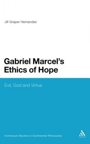 Kniha Gabriel Marcel's Ethics of Hope Jill Graper Hernandez