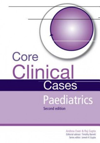 Kniha Core Clinical Cases in Paediatrics Andrew Ewer