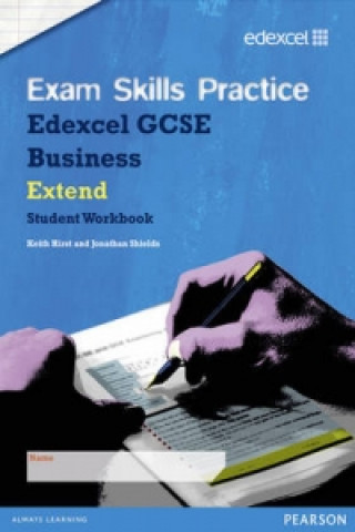 Kniha Edexcel GCSE Business Exam Skills Practice Workbook - Extend Keith Hirst