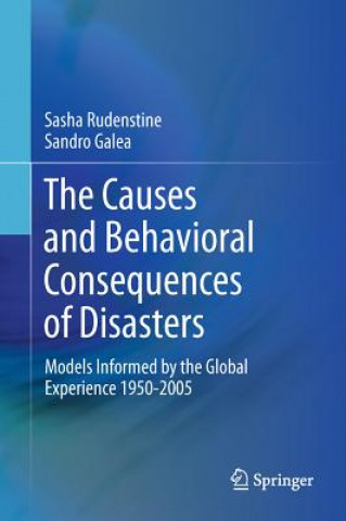 Könyv Causes and Behavioral Consequences of Disasters Sasha Rudenstine