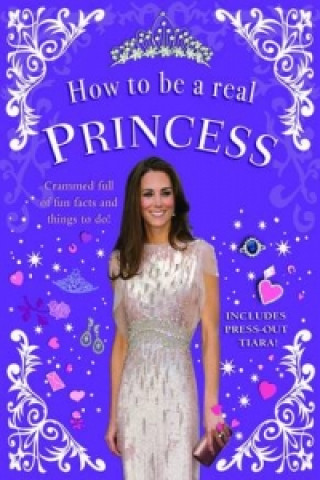 Kniha How to be a Real Princess Mel Williams