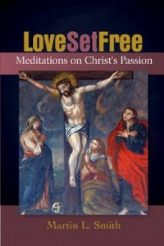 Könyv Love Set Free Martin Smith