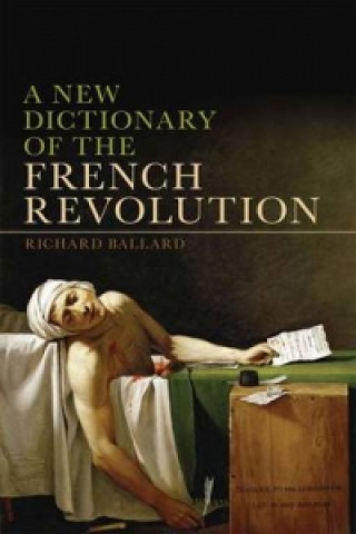 Kniha New Dictionary of the French Revolution Richard Ballard