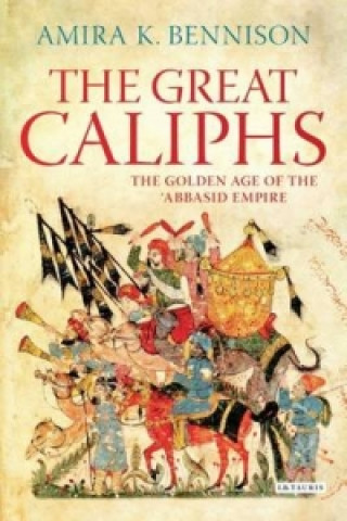 Kniha Great Caliphs Amira K Bennison