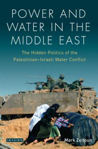 Kniha Power and Water in the Middle East Mark Zeitoun