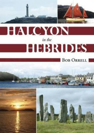 Könyv Halcyon in the Hebrides Bob Orrell