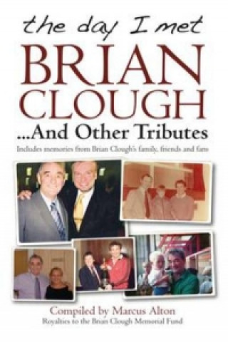 Könyv Day I Met Brian Clough...and Other Tributes Marcus Alton
