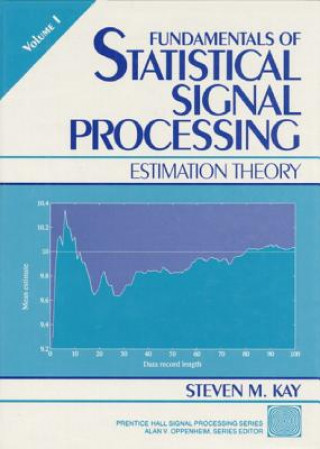 Könyv Fundamentals of Statistical Processing, Volume I Steven Kay