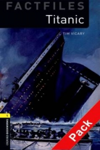 Kniha Oxford Bookworms Library Factfiles: Level 1:: Titanic audio CD pack Tim Vicary