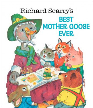 Kniha Richard Scarry's Best Mother Goose Ever Richard Scarry