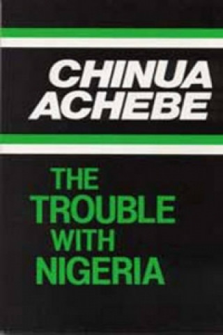 Kniha Trouble with Nigeria Chinua Achebe