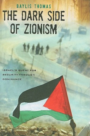 Kniha Dark Side of Zionism Baylis Thomas