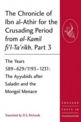 Książka Chronicle of Ibn al-Athir for the Crusading Period from al-Kamil fi'l-Ta'rikh. Part 3 D S Richards