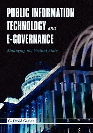 Könyv Public Information Technology And E-Governance: Managing The Virtual  State G David Garson