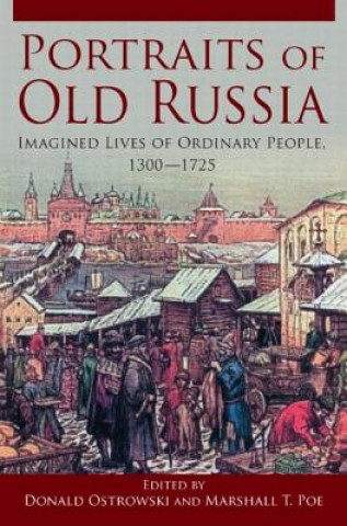 Carte Portraits of Old Russia Donald Ostrowski