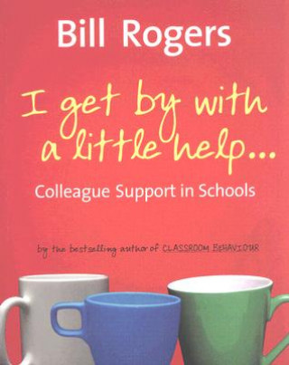 Carte I Get By With A Little Help... Bill Rogers