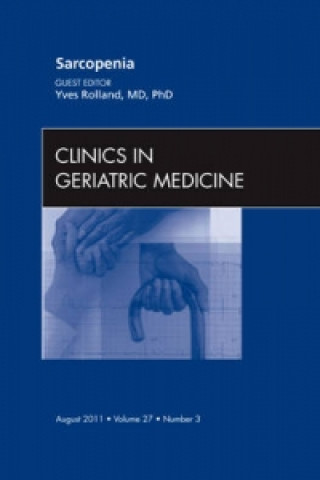 Carte Sarcopenia, An Issue of Clinics in Geriatric Medicine Yves Rolland