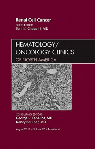 Book Renal Cell Cancer, An Issue of Hematology/Oncology Clinics of North America Thomas Choueri