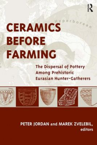 Könyv Ceramics Before Farming Peter Jordan